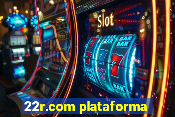 22r.com plataforma